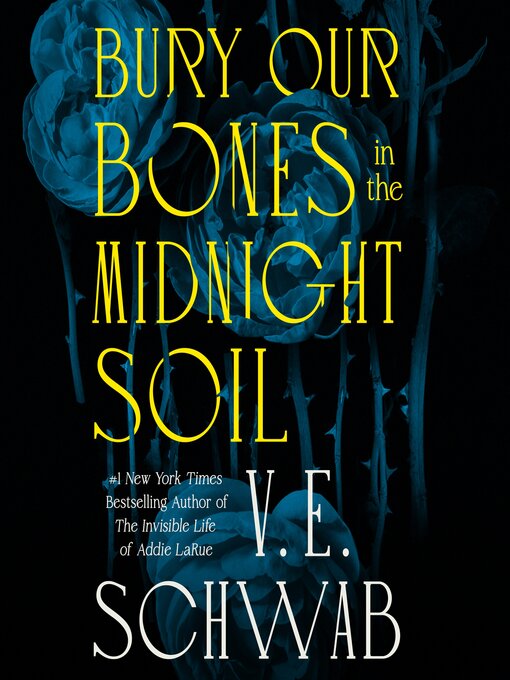 Title details for Bury Our Bones in the Midnight Soil by V. E. Schwab - Wait list